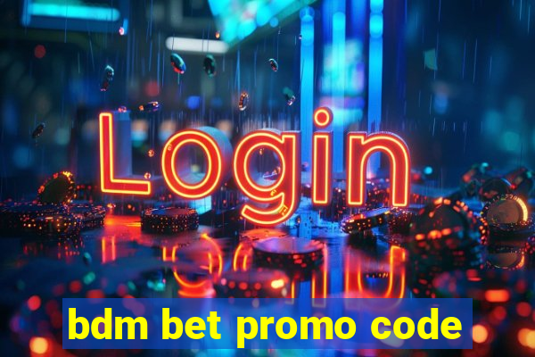 bdm bet promo code